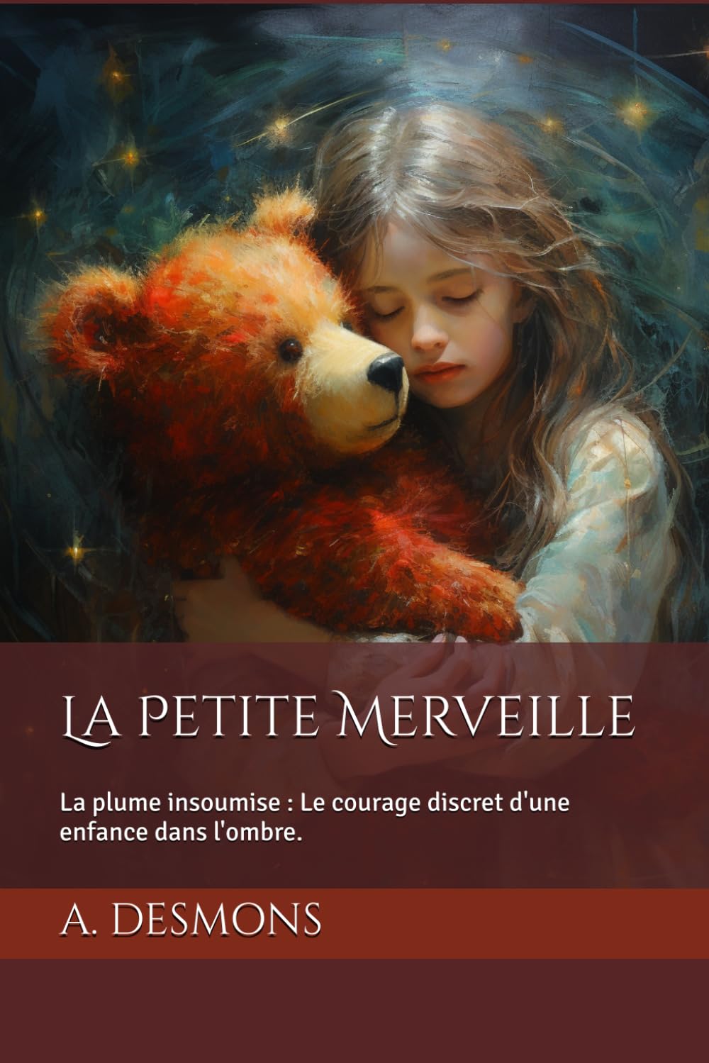 La Petite Merveille: La plume insoumise : Le courage discret d'une enfance dans l'ombre. (Les Emerveilleuses)
