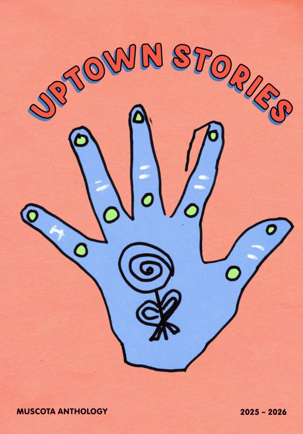 Uptown Stories and Muscota Anthology 2025 - 2026: Volume 4