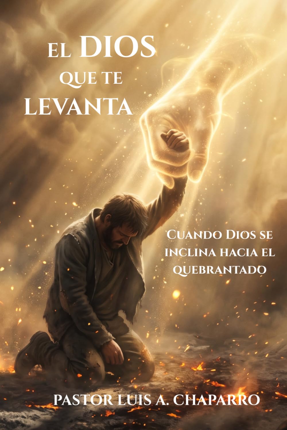 El Dios Que Te Levanta