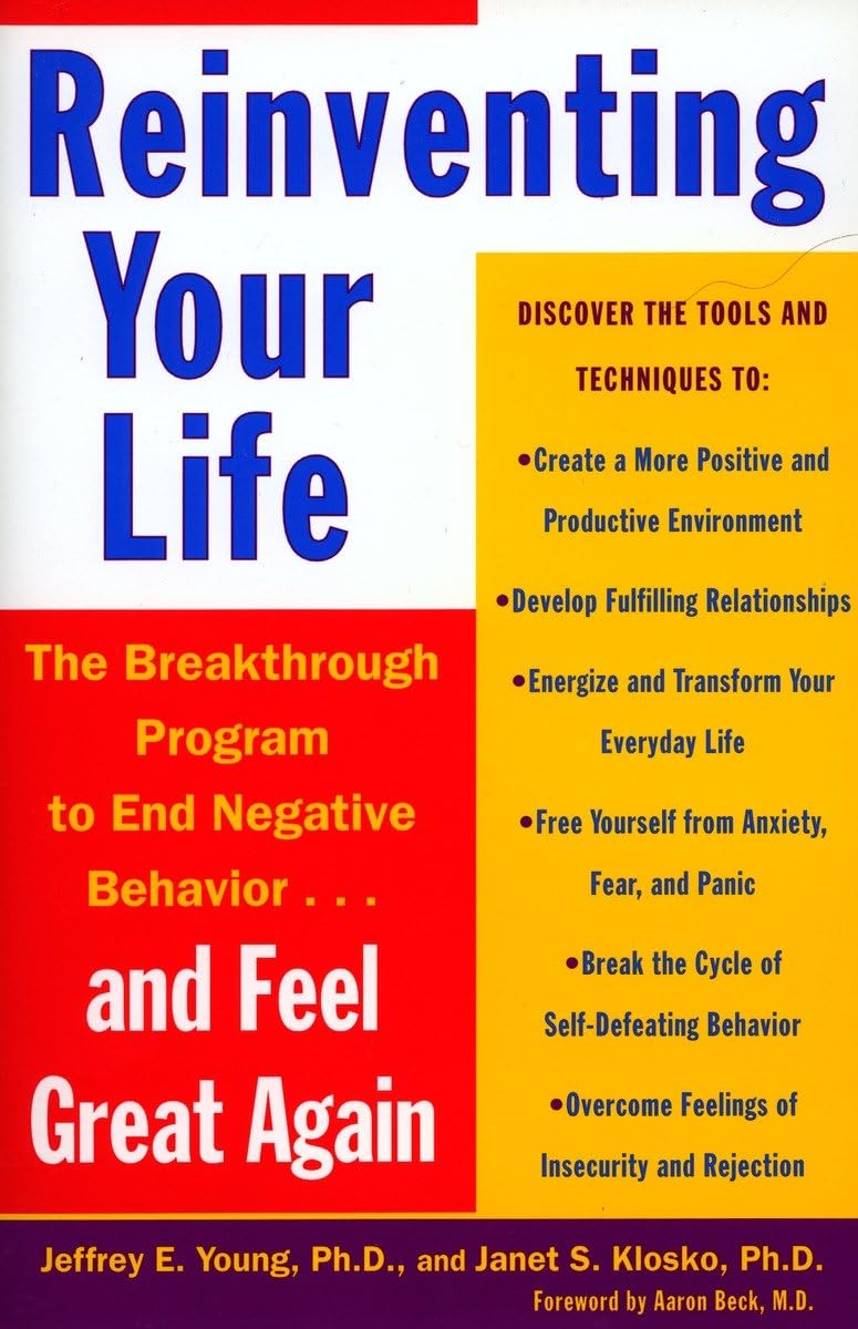 Reinventing Your Life: the bestselling breakthrough program to end negative behaviour and feel great
