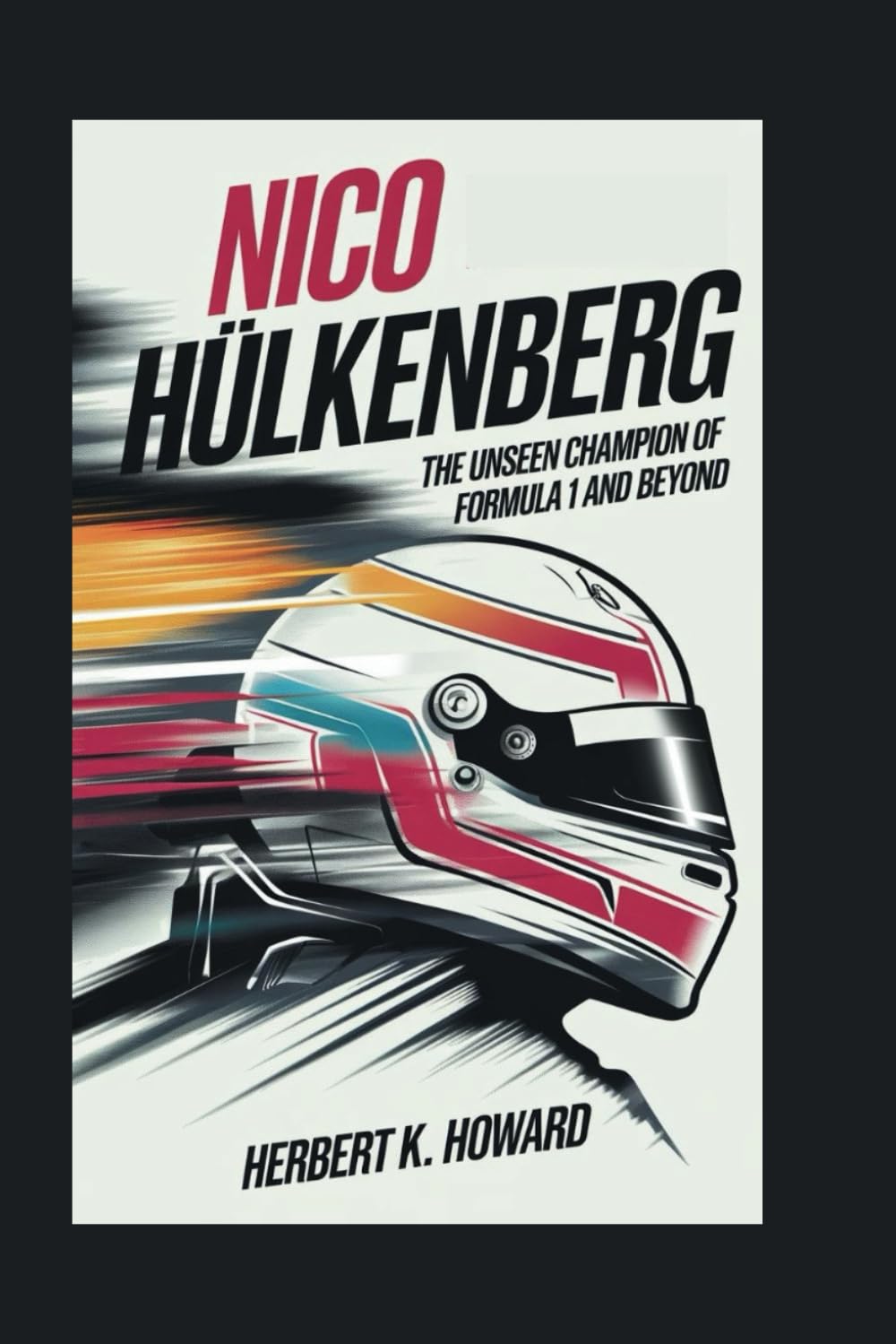 NICO HÜLKENBERG: The Unseen Champion of Formula 1 and Beyond