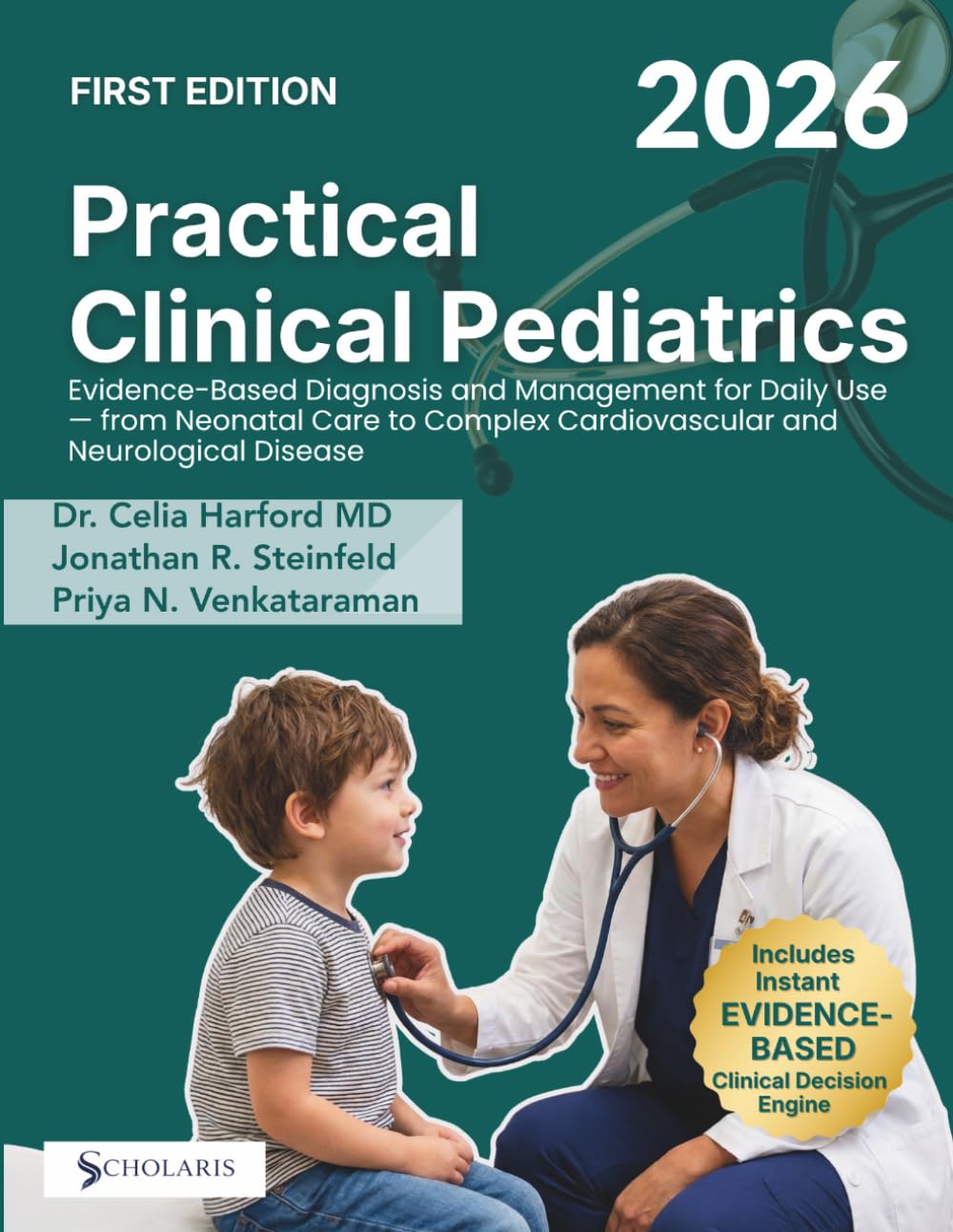 PRACTICAL CLINICAL PEDIATRICS 2026: Evidence-Based Diagnosis and Management for Daily Use — from Neonatal Care to Complex Cardiovascular and Neurological Disease