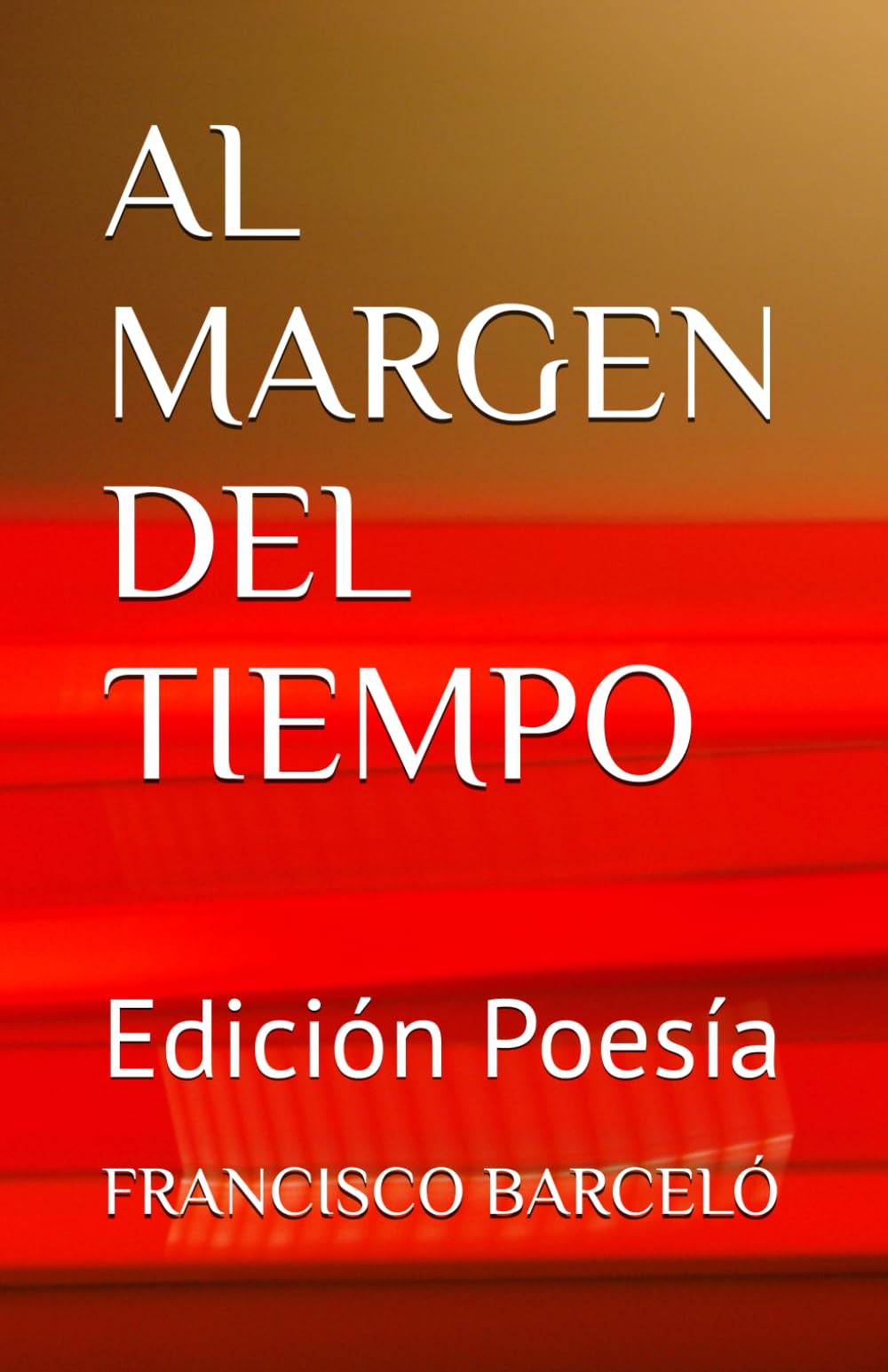 AL MARGEN DEL TIEMPO: Edición Poesía