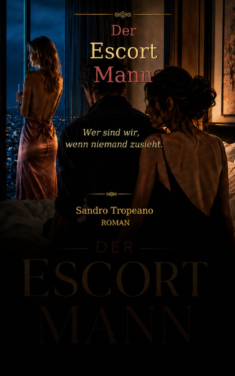 Der Escort Mann: Wer sind wir, wenn niemand zusieht