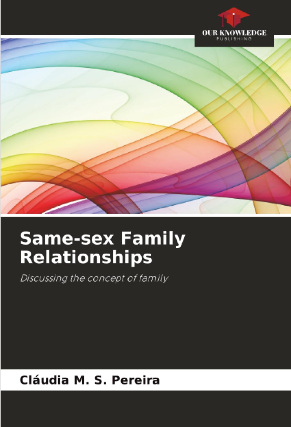 Same-sex Family Relationships: Discussing the concept of family