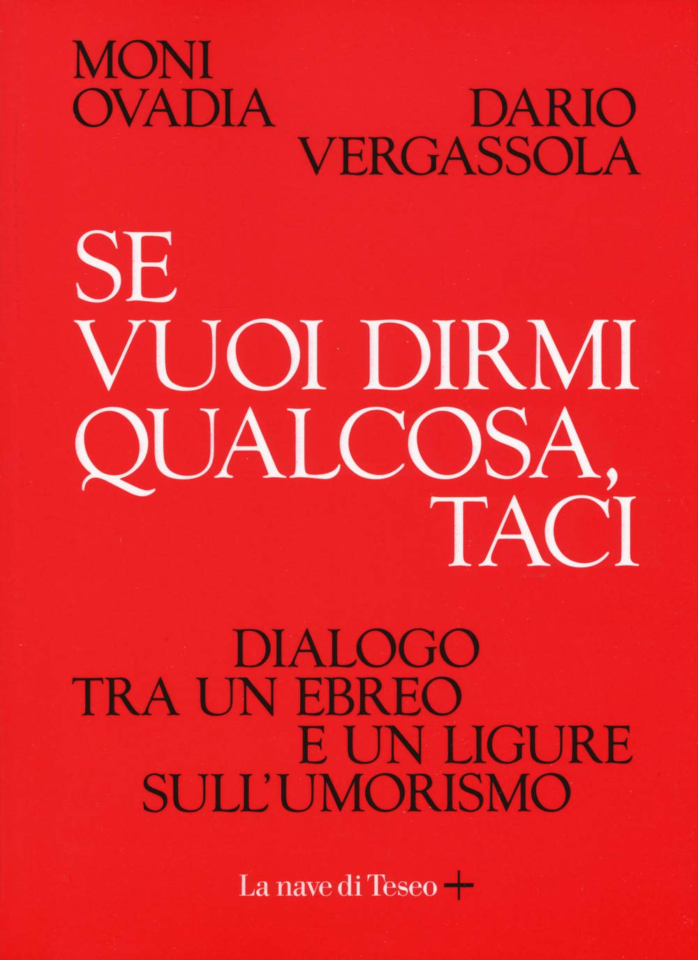 Se Vuoi Dirmi Qualcosa, Taci. Dialogo Tra Un Ebreo E Un Ligure Sull'umorismo - 4