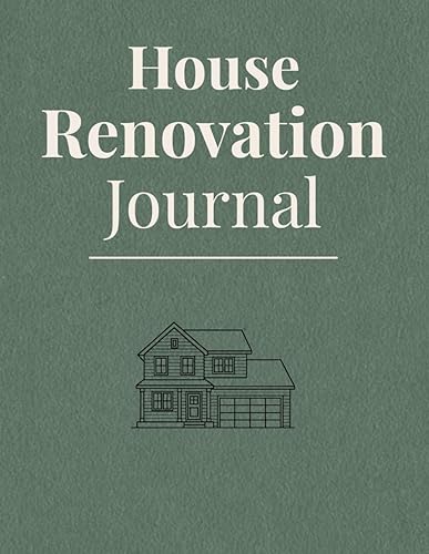 House Renovation Journal: A Home Renovation Planner for Room Layouts,