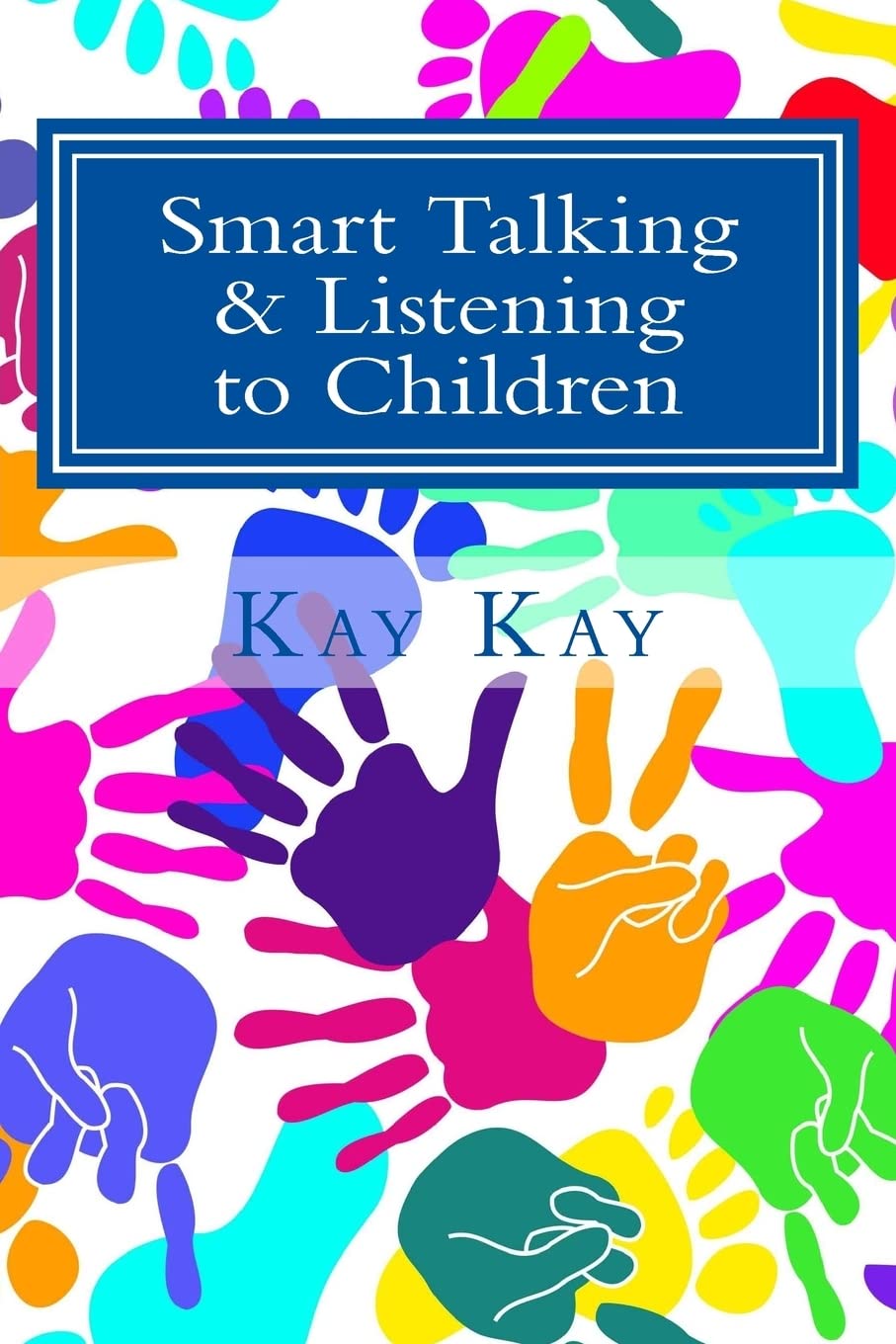 Smart Talking & Listening to Children: Volume 3 (Smart Communication)