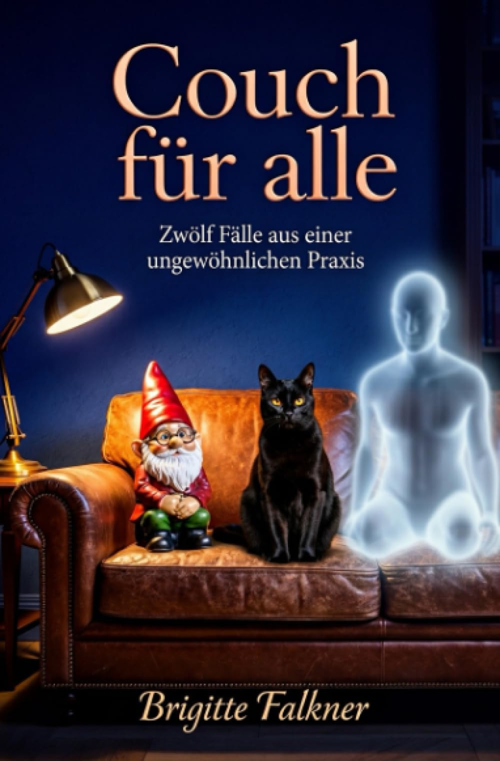 Couch für alle: Zwölf Fälle aus einer ungewöhnlichen Praxis