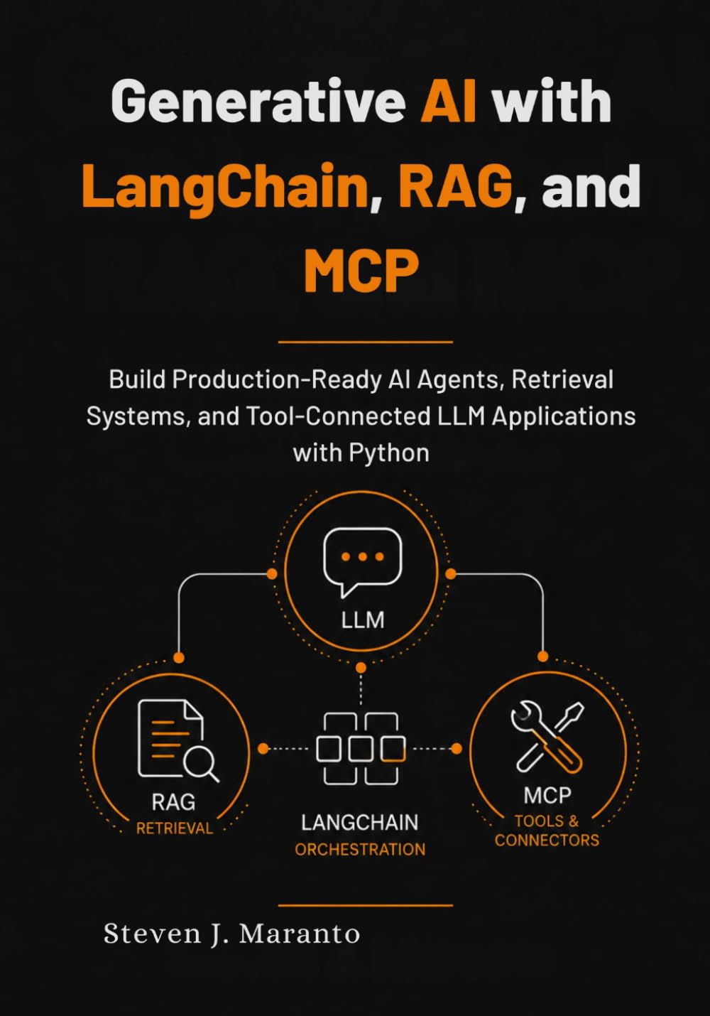 Generative AI with LangChain, RAG, and MCP: Build Production-Ready AI Agents, Retrieval Systems, and Tool-Connected LLM Applications with Python