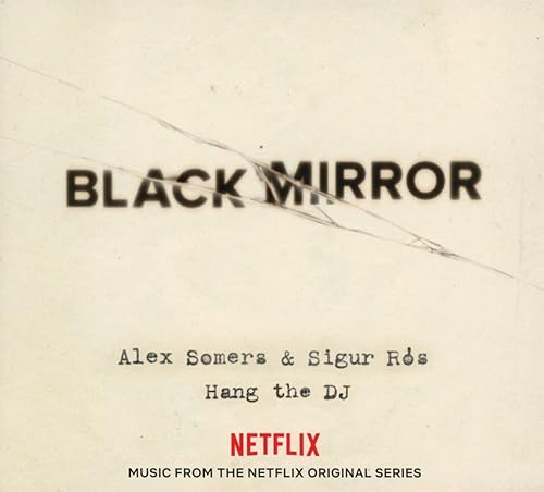 Black Mirror Hang The DJ Music From The Netflix Original Series