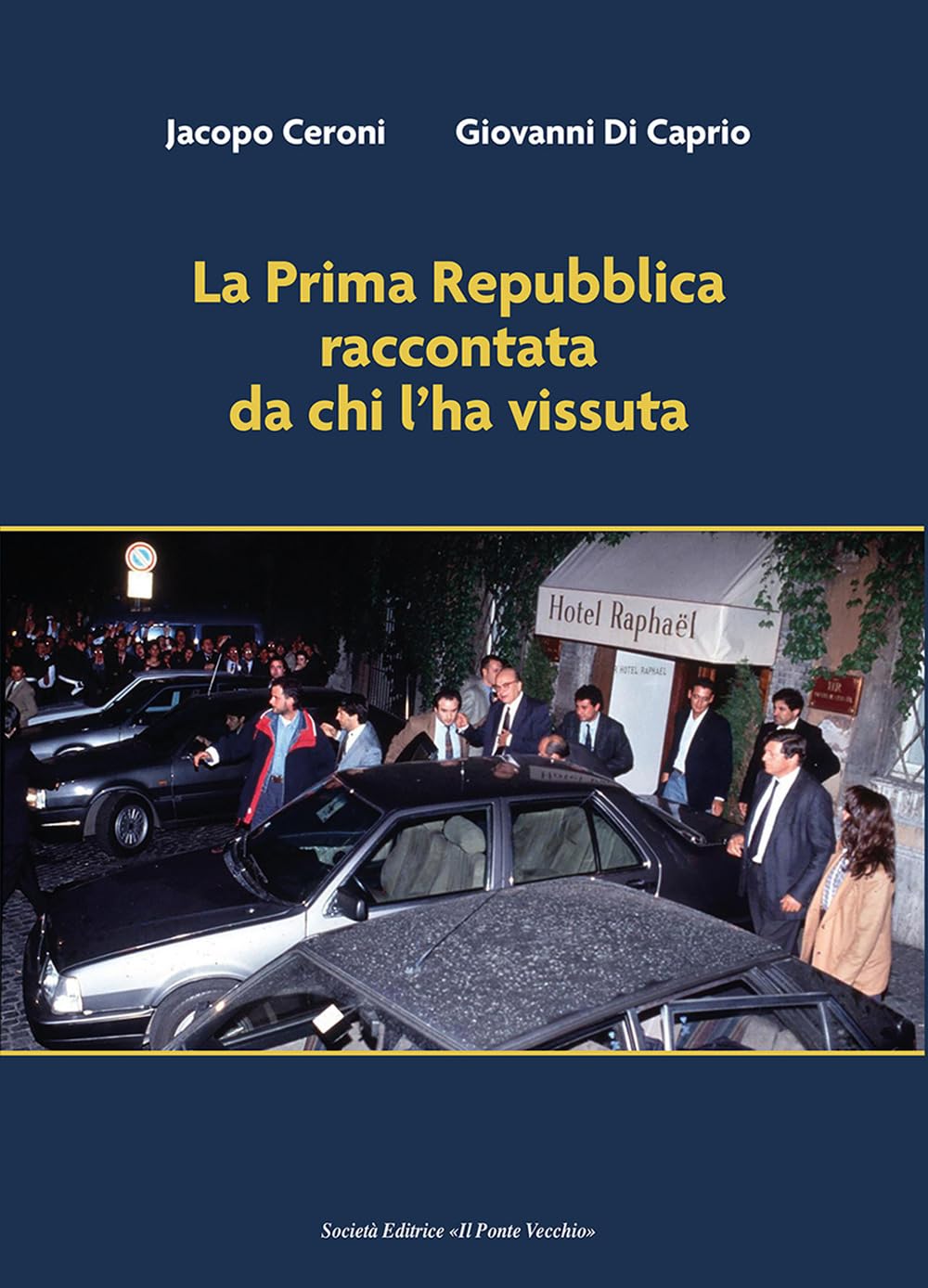 La Prima Repubblica Raccontata Da Chi L'ha Vissuta - 4