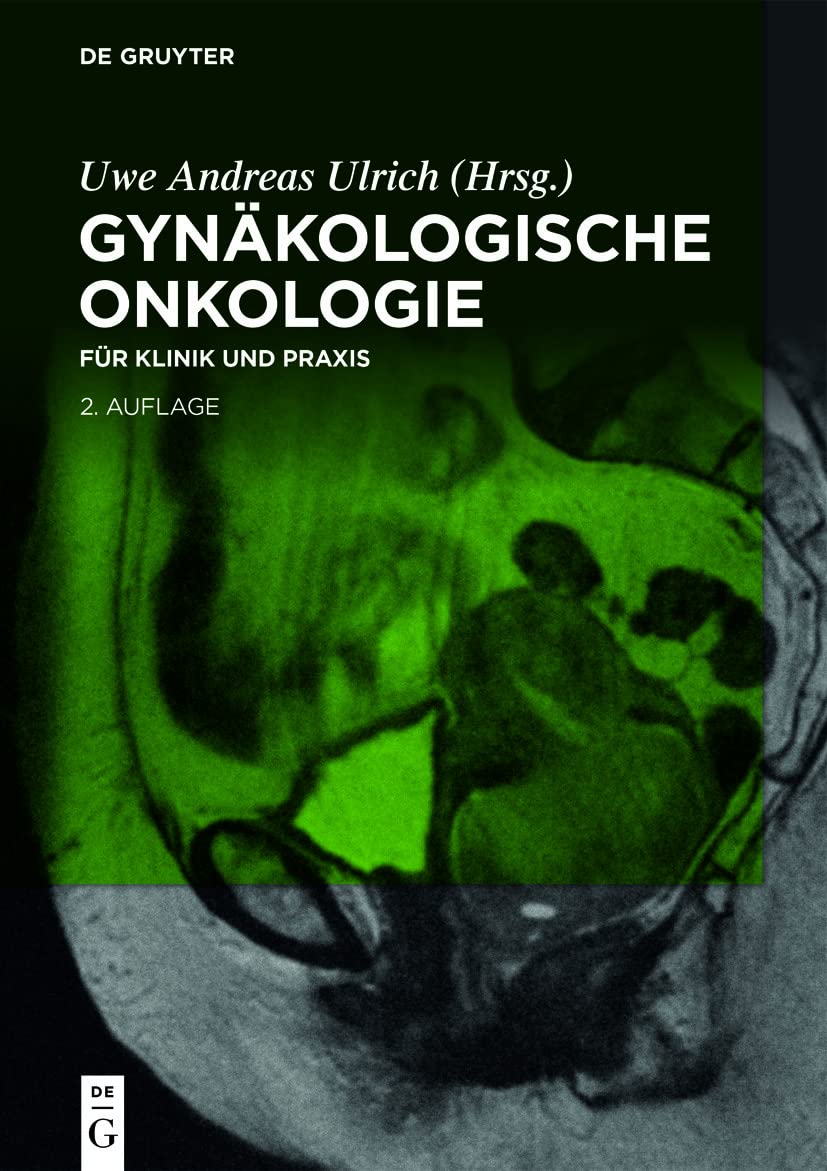 Gynäkologische Onkologie: für Klinik und Praxis