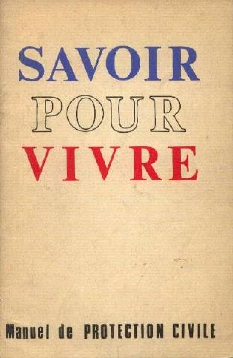 Savoir pour vivre : Manuel de protection civile
