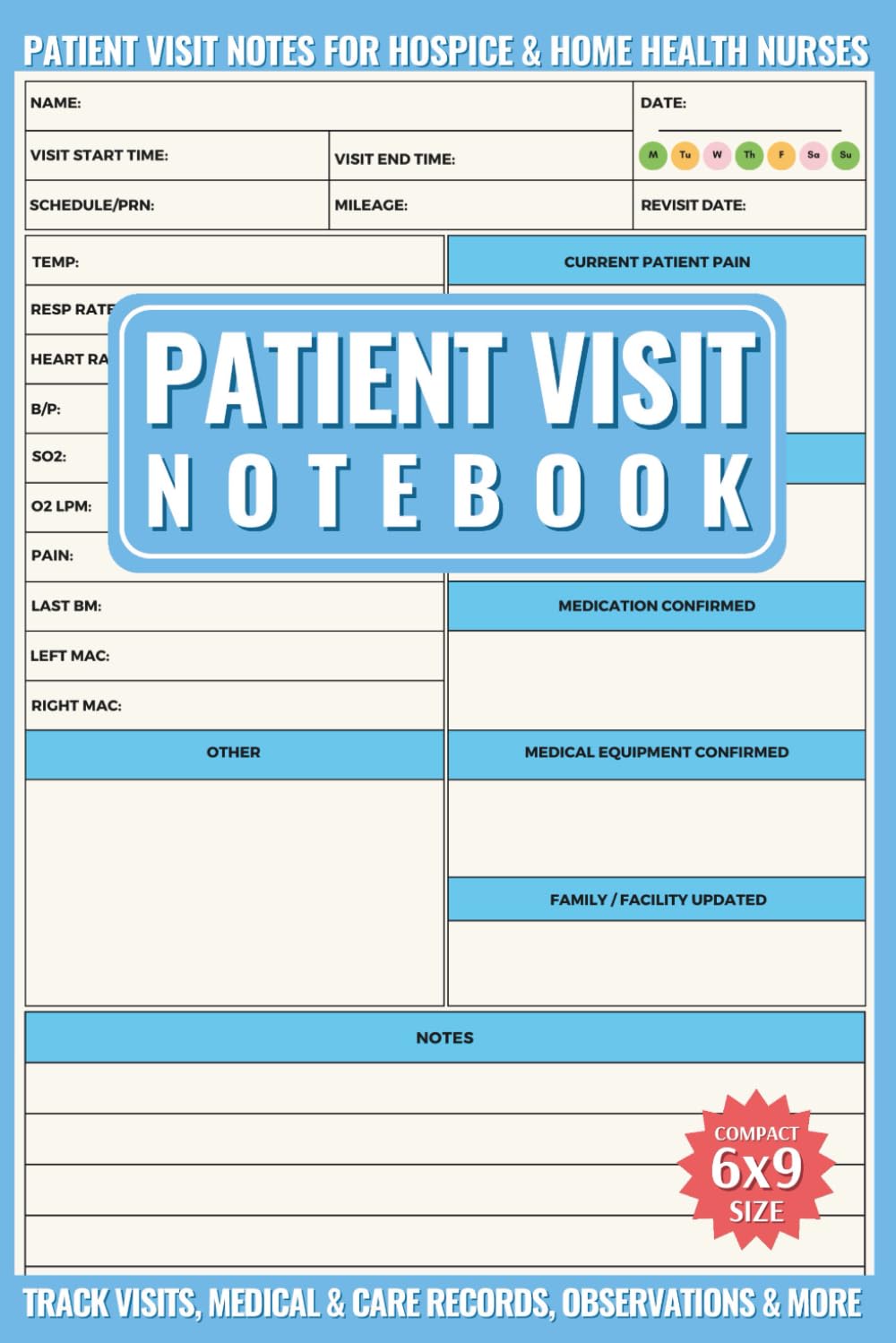 Patient Visit Notes: Compact 6x9 Journal for Hospice & Home Health Nurses to Log Visits, Medical & Care Records, Observations & More