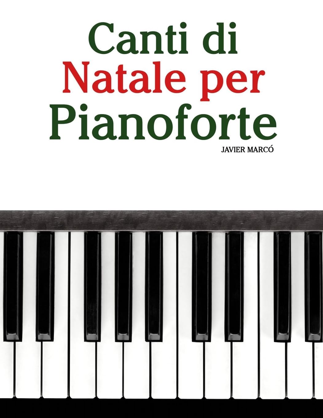 Canti di Natale per Pianoforte (Canti Di Natale Per Bambini)