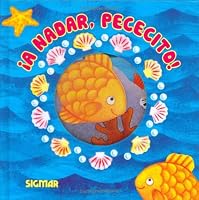 A nadar, pececito!/ Time To Swim, Little Fish 9501122689 Book Cover
