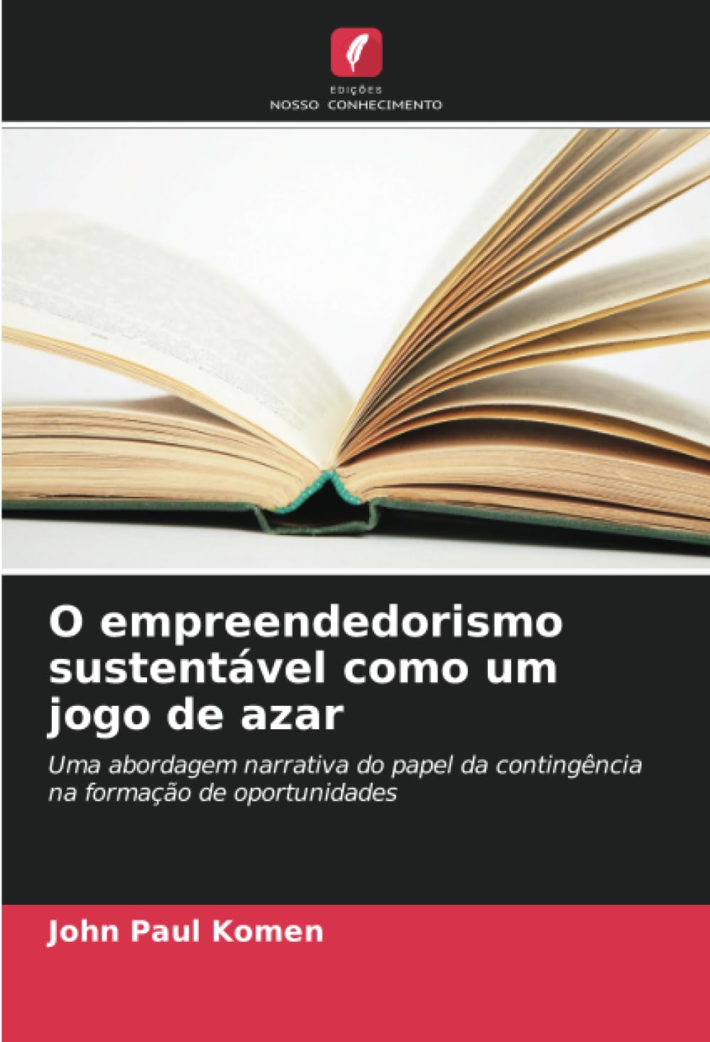 O empreendedorismo sustentável como um jogo de azar: Uma abordagem narrativa do papel da contingência na formação de oportunidades
