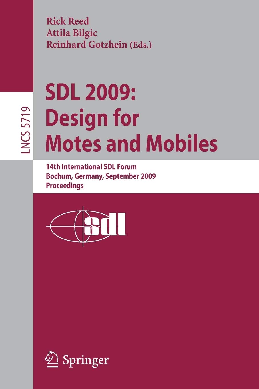 SDL 2009: Design for Motes and Mobiles: 14th International SDL Forum Bochum, Germany, September 22-24, 2009 Proceedings: 5719 (Lecture Notes in Computer Science, 5719)