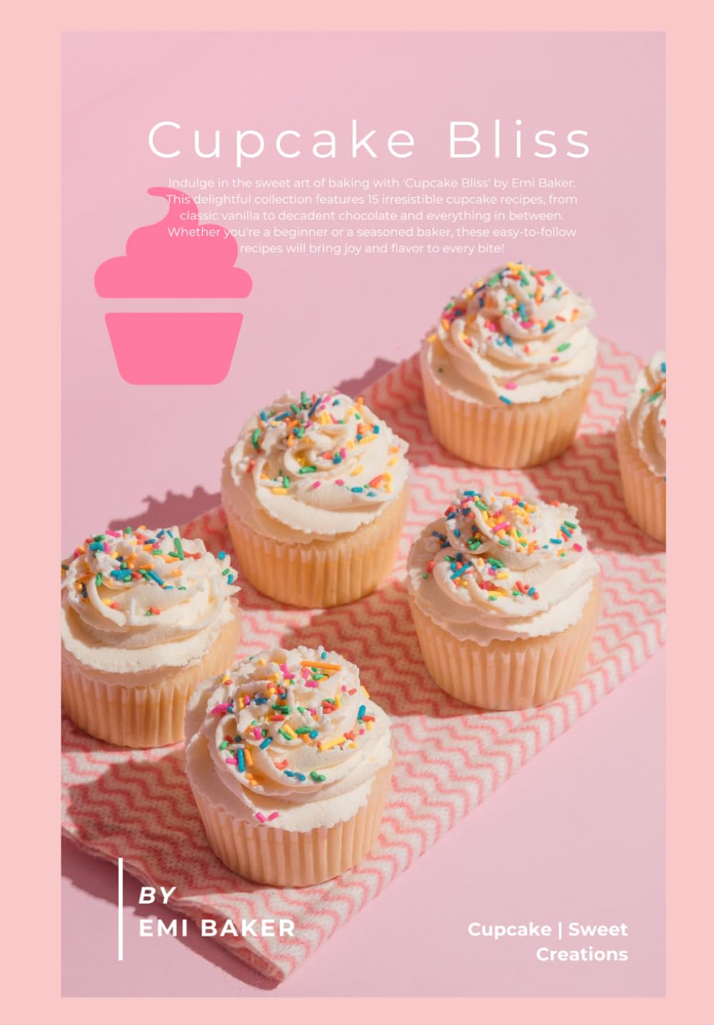 Cupcake Bliss: Sweet Creations