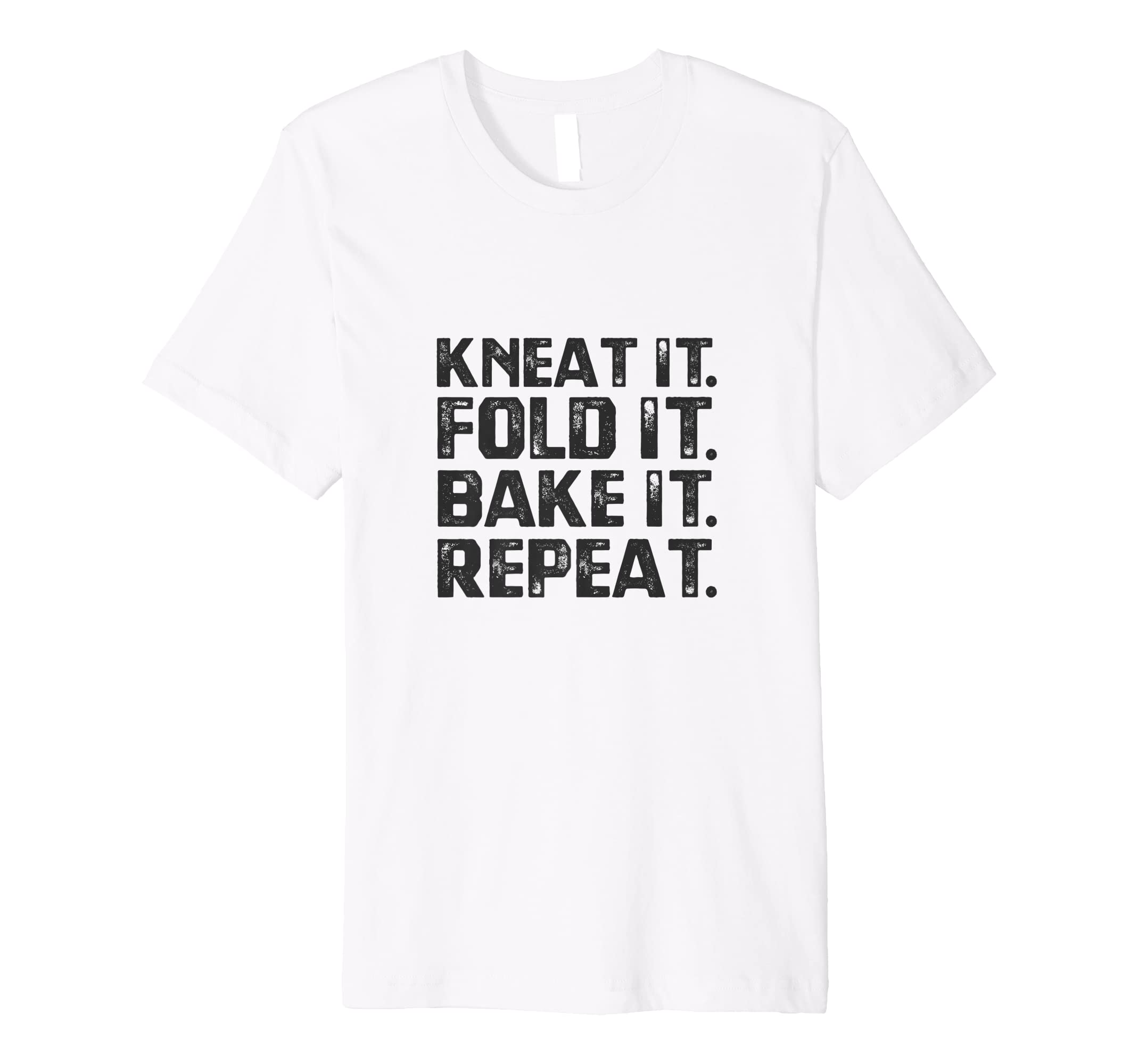 KNEAT IT. FOLD IT. BAKE IT. REPEAT. White Magic of baking! Premium T-Shirt