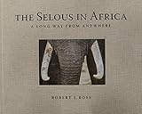  The Selous in Africa: A Long Way from Anywhere