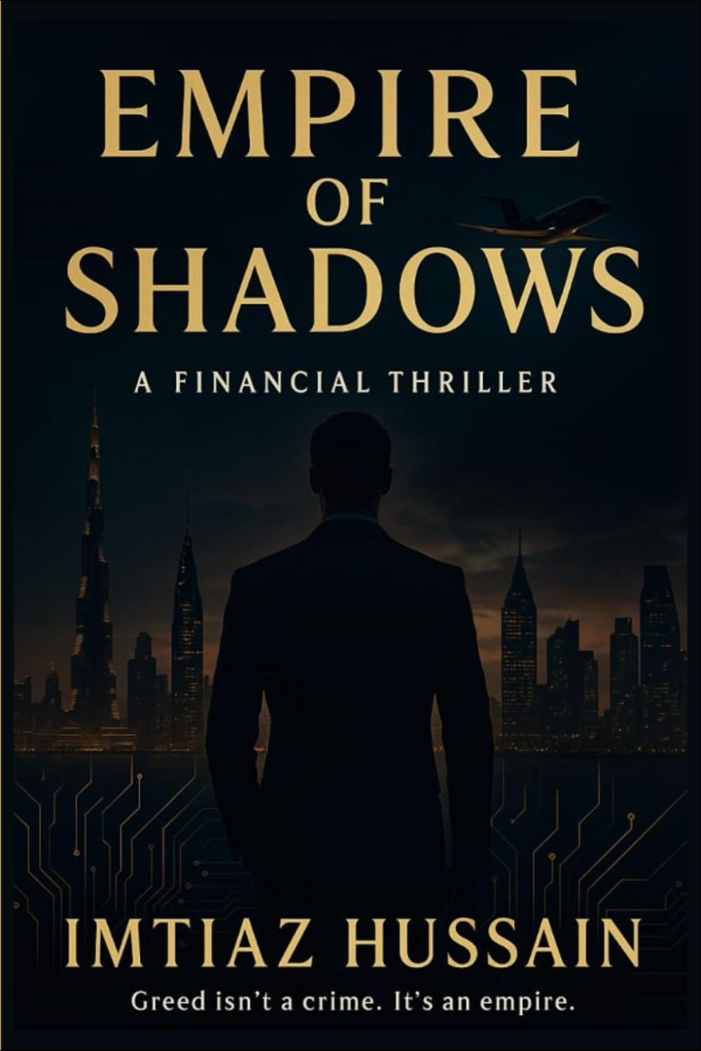EMPIRE OF SHADOWS A FINACIAL THRILLER: Greed isn't a crime. it's an empire