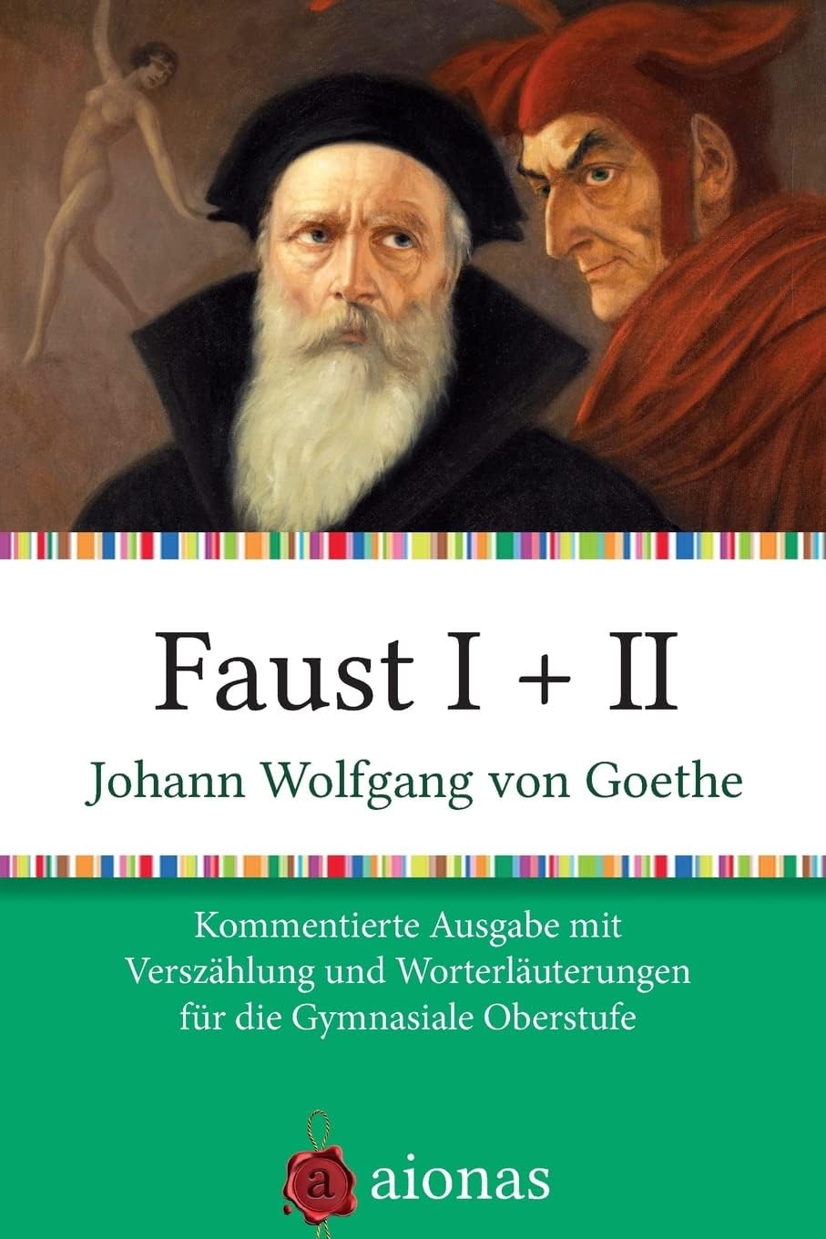 Faust I + II: Kommentierte Ausgabe mit Verszählung und Worterklärungen für die Gymnasiale Oberstufe (German Edition)