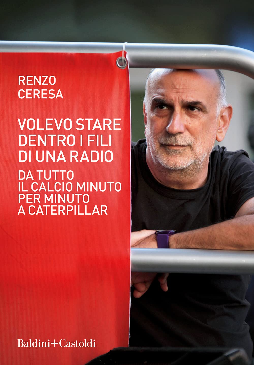 Volevo Stare Dentro I Fili Di Una Radio. Da Tutto Il Calcio Minuto Per Minuto A Caterpillar - 4