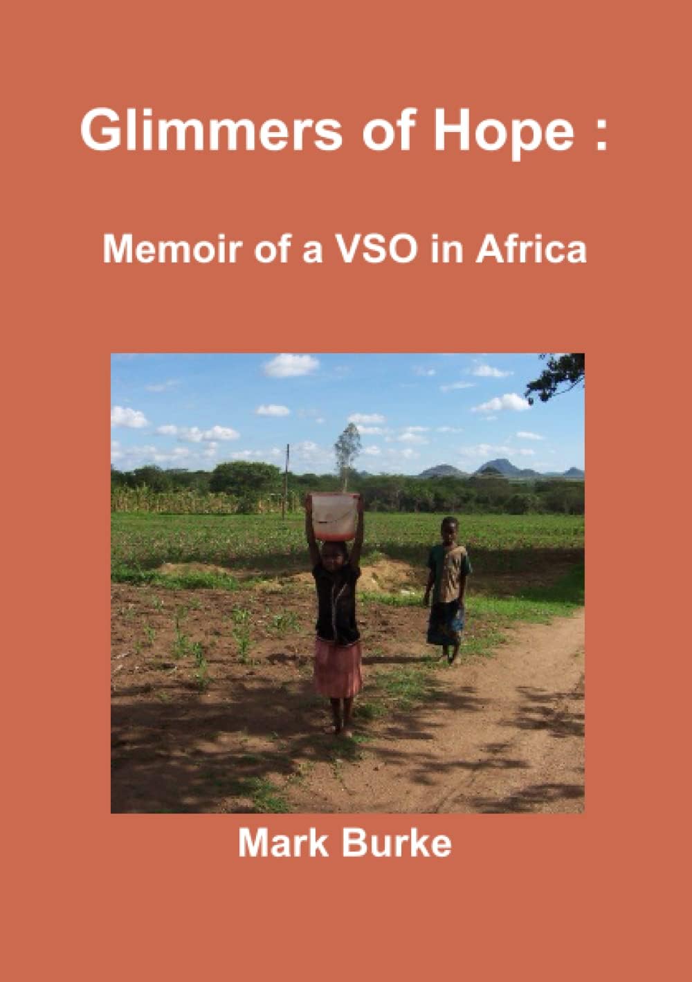 Glimmers of Hope : Memoir of a VSO in Africa