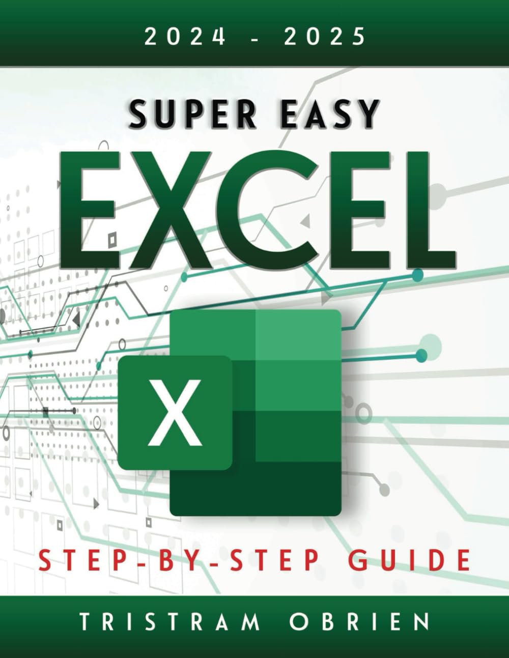 Super Easy Excel: Master Essential Tools, Gain Confidence and Proficiency in Handling any Data Challenge