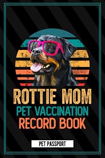 Dog Health and Wellness Book for Rottweiler Owners Pet Passport: Dog vaccination record log book Puppies Vaccine Log Book, Dog Health Notebook, Dog ... Reminder Book, 125 Pages 6"x9" INCHES