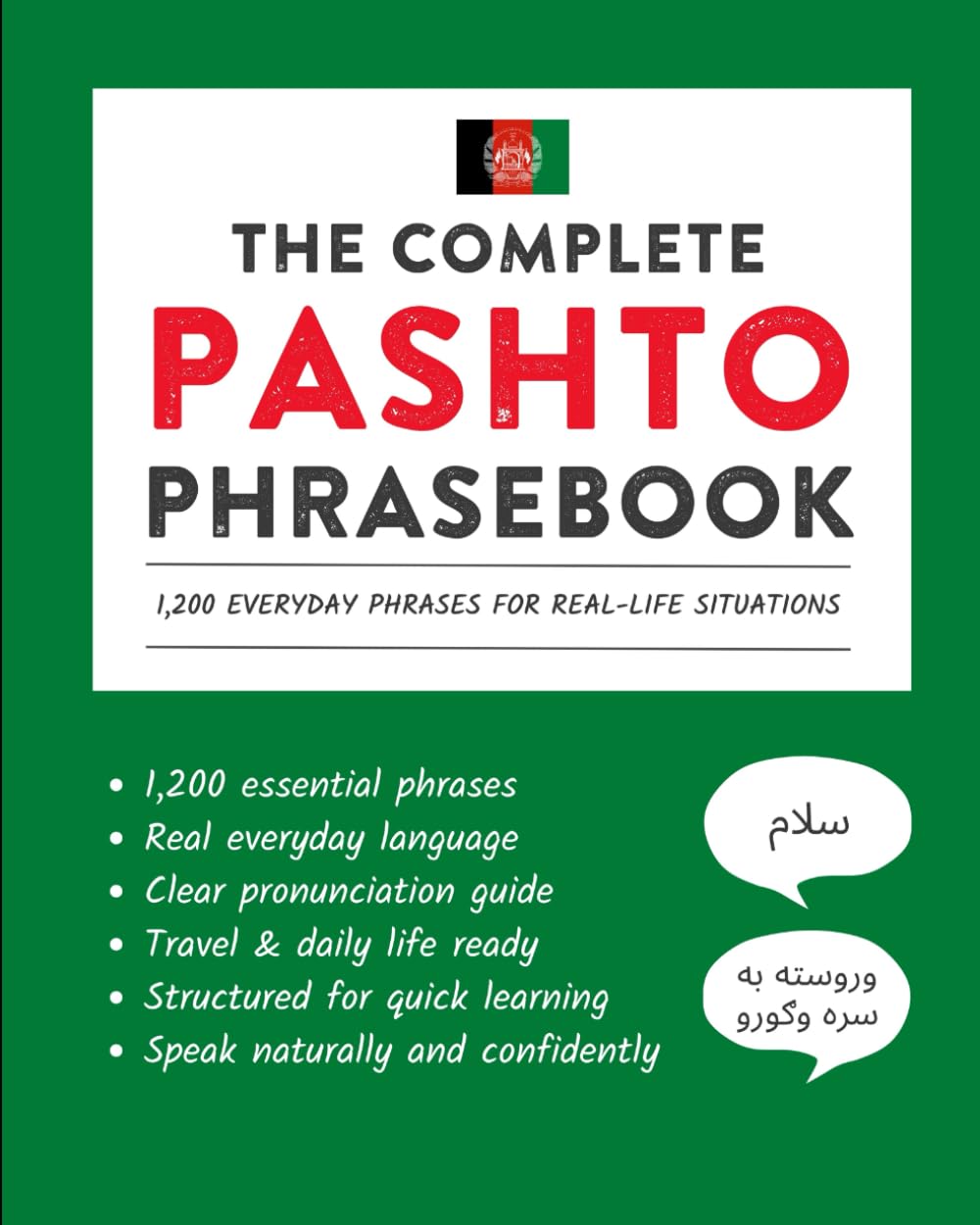 The Complete Pashto Phrasebook: 1,200 Everyday Phrases for Real-Life Situations, Core Vocabulary for Daily Communication, A Practical Speaking Guide (Learn Pashto)