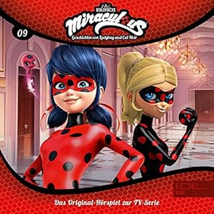 Eine ebenbürtige Gegnerin / Ladybug in Nöten. Das Original-Hörspiel zur TV-Serie: Miraculous - Geschichten von Ladybug und Cat Noir 9