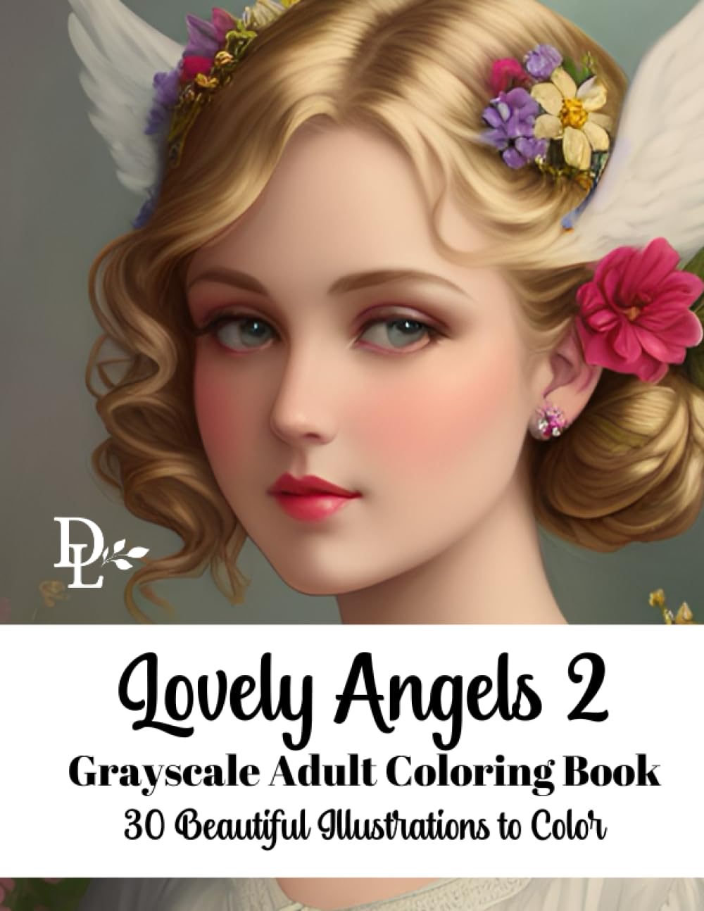 Lovely Angels 2 - Grayscale Adult Coloring Book: 30 Beautiful Illustrations to Color (Beautiful Angels Coloring Books)
