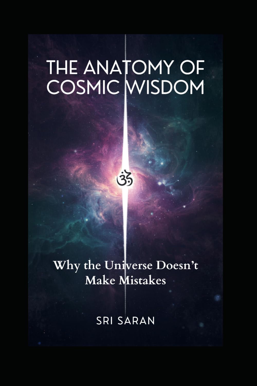 The Anatomy of Cosmic Wisdom: Why the Universe Doesn't Make Mistakes