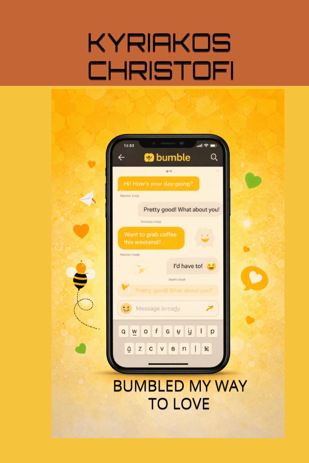 BUMBLED MY WAY TO LOVE: LOVE AT FIRST SWIPE