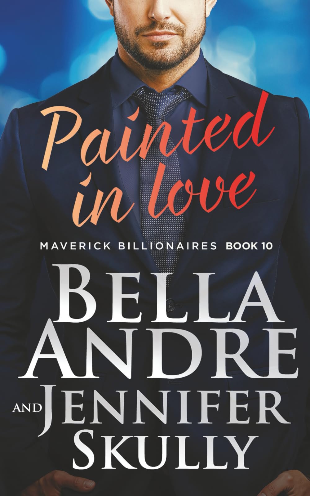 Painted in Love (The Maverick Billionaires, Book 10)