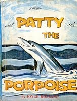 Patty the Porpoise 0513003894 Book Cover