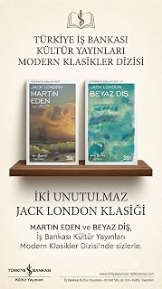 MARTİN EDEN-BEYAZ DİŞ JACK LONDON ESERLERİ | JACK LONDON