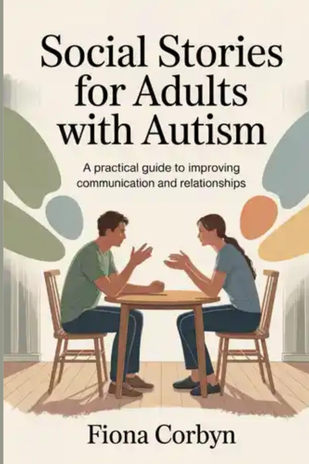 Social Stories for Adults with Autism: A Practical Guide to Improving Communication and Relationships