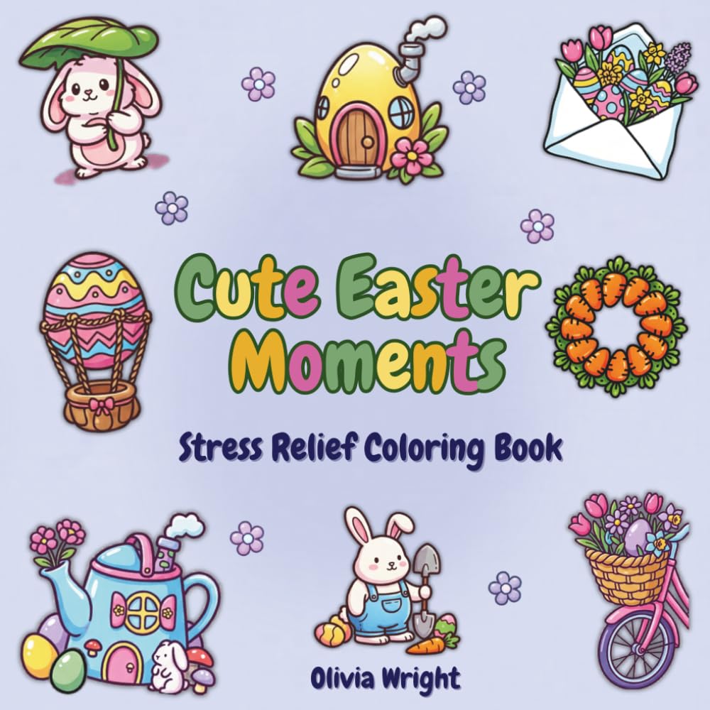 Cute Easter Moments: Stress Relief Coloring Book