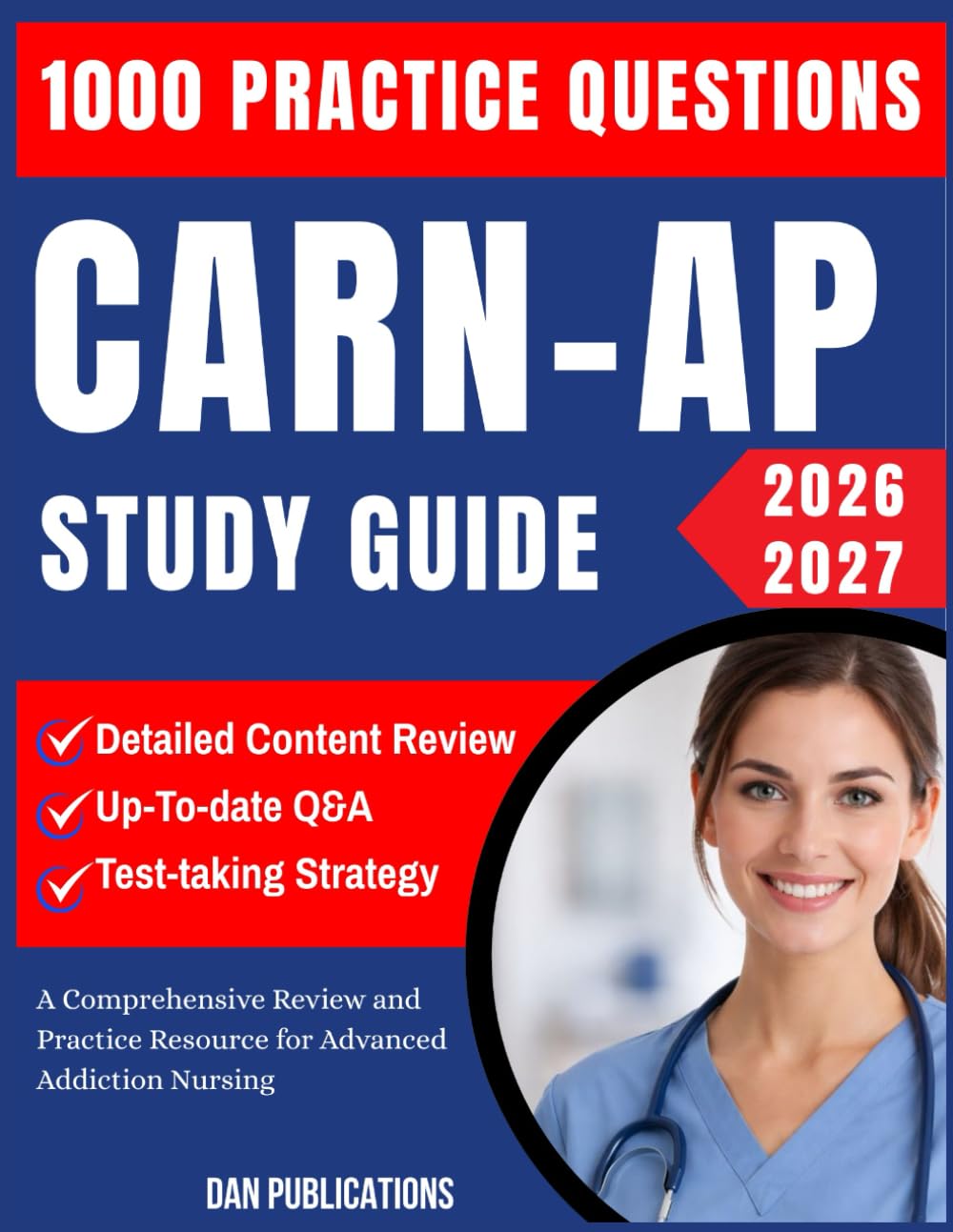 CARN-AP Study Guide 2026-2027: A Comprehensive Review and Practice Resource for Advanced Addiction Nursing