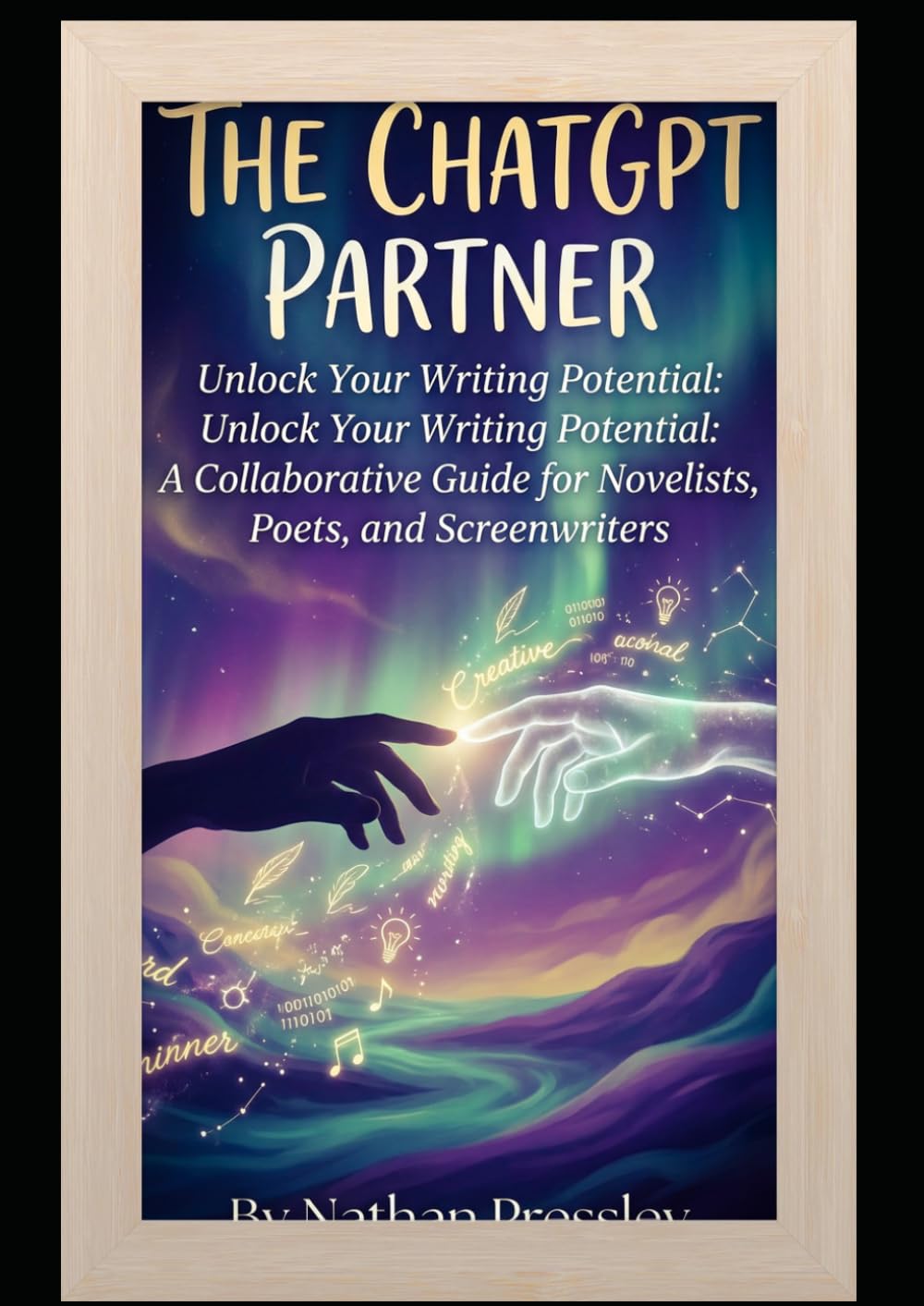 he ChatGPT Creative Partner: Unlock Your Writing Potential: A Collaborative Guide for