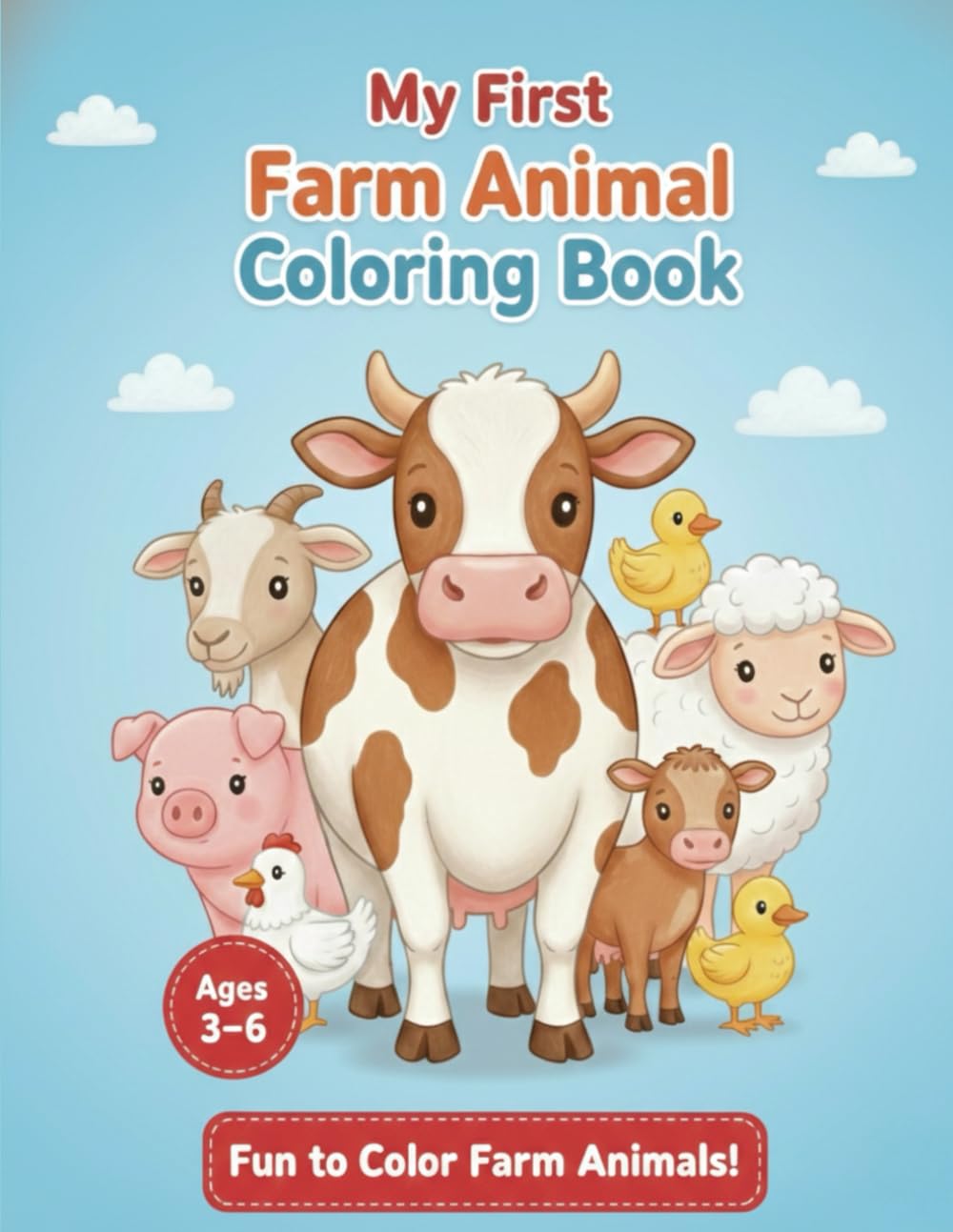 My First Farm Animal Coloring Book: Fun and Easy Farm Animal Coloring Pages for Kids Ages 3–6
