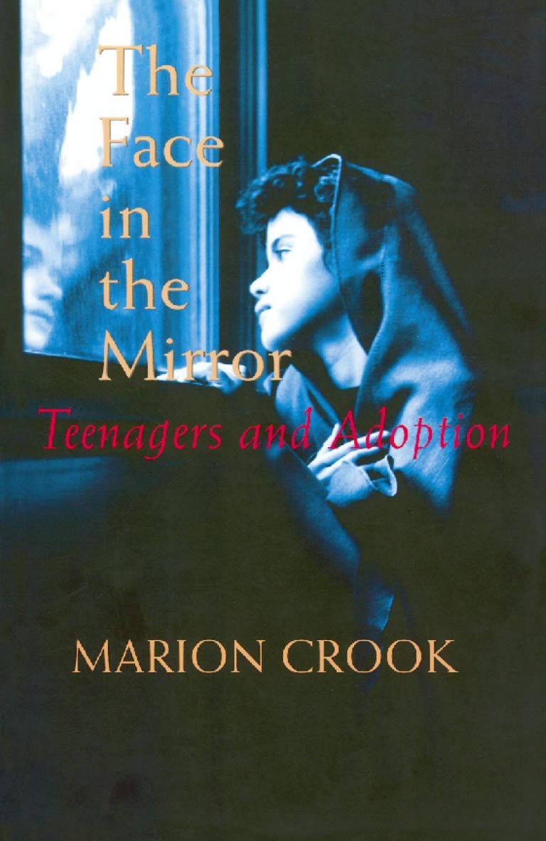 Buy The Face in the Mirror: Teenagers and Adoption: Teens and Adoption — BookShops.in