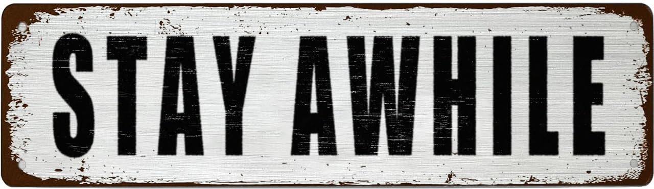Funny Vintage Tin Metal Sign - STAY AWHILE - For Office,Garage,Garden And Man Cave,Coffee Station Decor,4x16 Inch