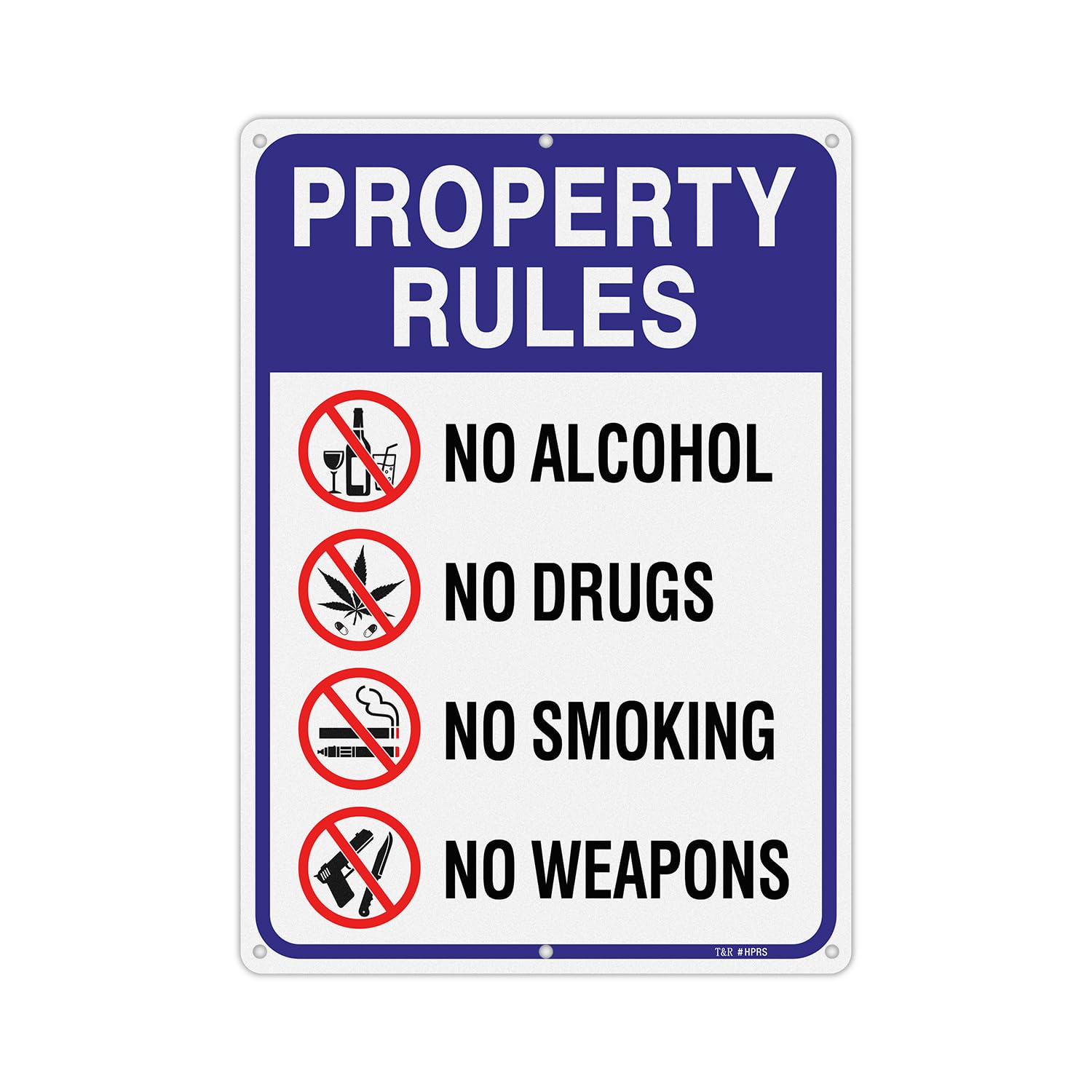 T&amp;R Large Property Rules Sign No Alcohol No Drugs No Smoking No Weapons Sign - 14 x 10 Inches Rust Free .040 Aluminum Reflective - UV Protected, Waterproof and Fade Resistant - 6 Pre-drilled Holes