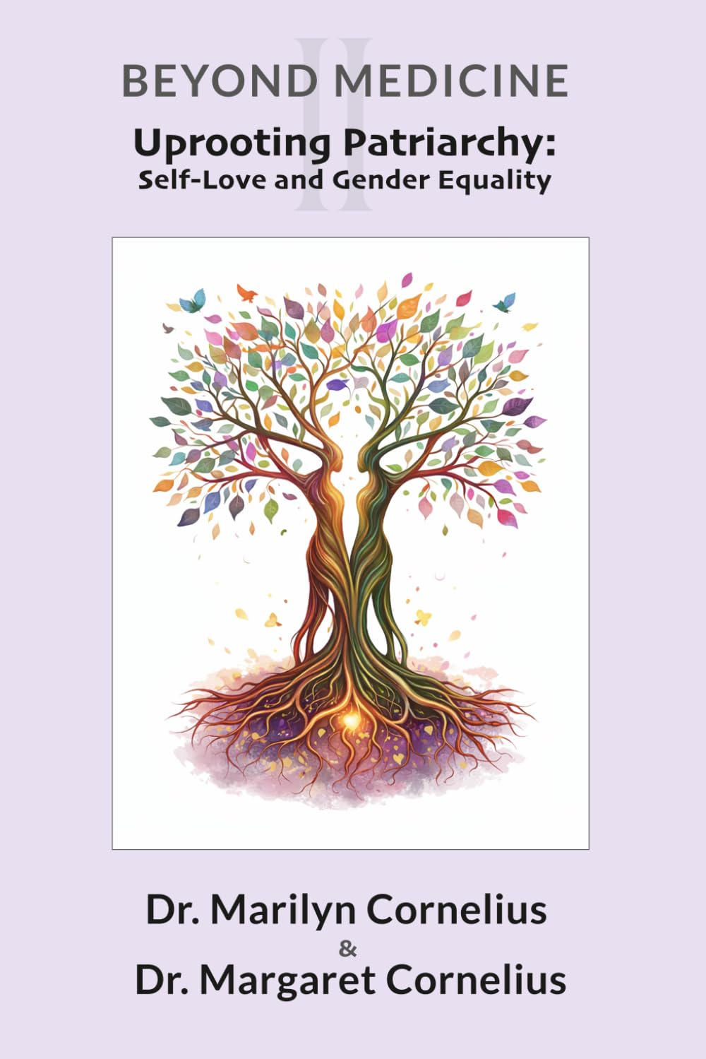 Uprooting Patriarchy: Self-Love and Gender Equality (Beyond Medicine)