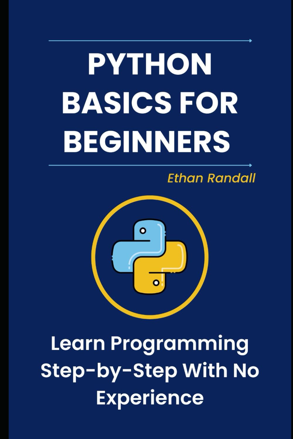 Python Basics for Beginners: Learn Programming Step-by-Step With No Experience